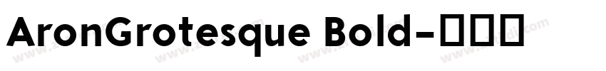 AronGrotesque Bold字体转换